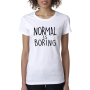 Marškinėliai Normal is boring Marškinėliai Normal is boring